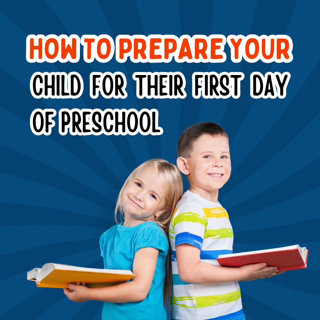 How to Prepare Your Child for Their First Day of Preschool